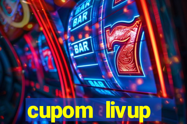 cupom livup primeira compra